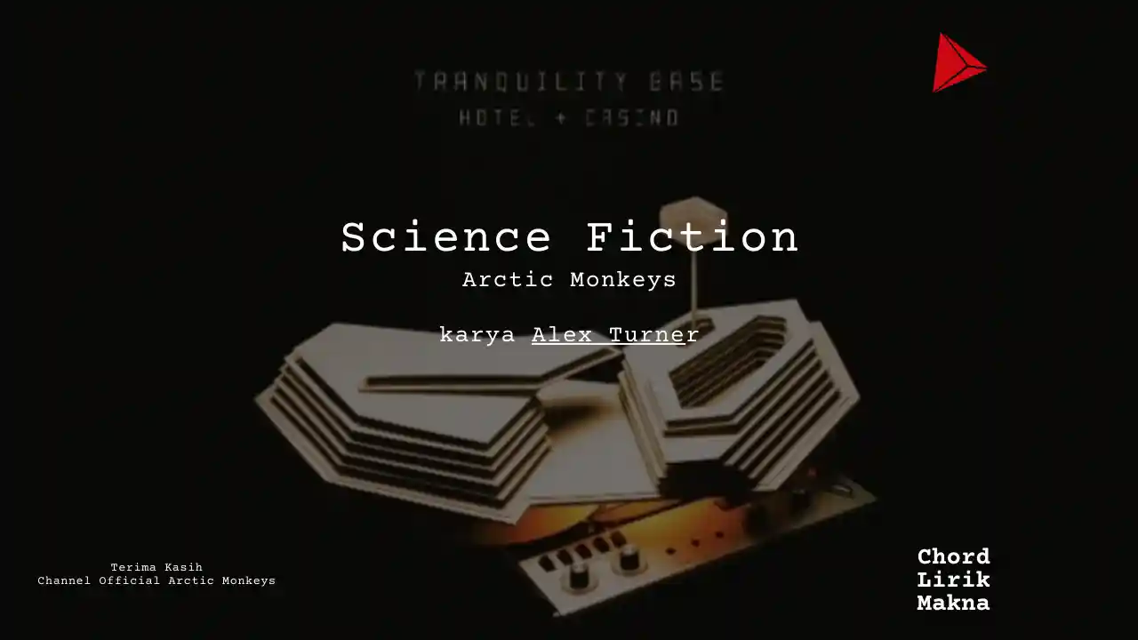 Lirik Science Fiction · Arctic Monkeys, Chord Gampang & Makna Lagu Lengkap