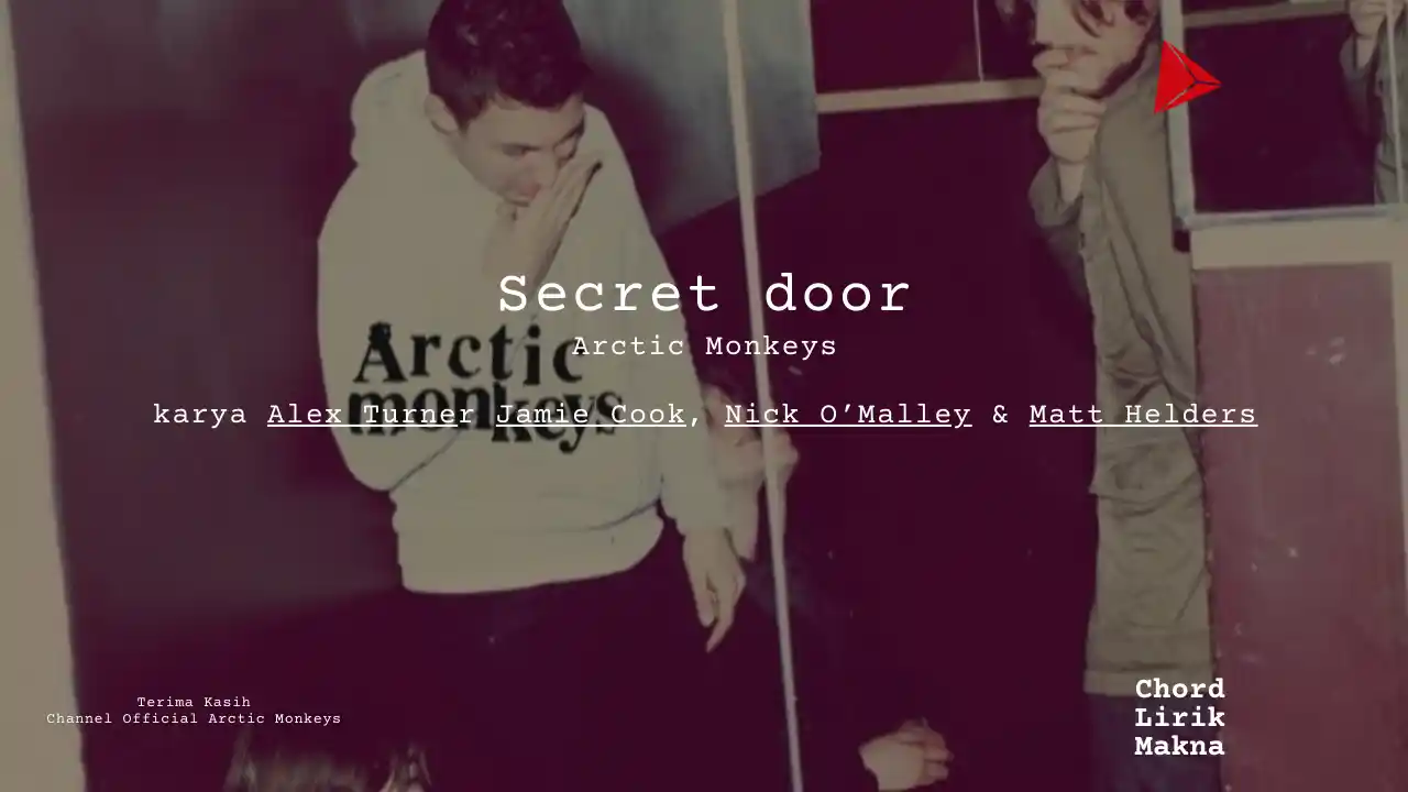 Lirik Secret Door · Arctic Monkeys, Chord Gampang & Makna Lagu Lengkap