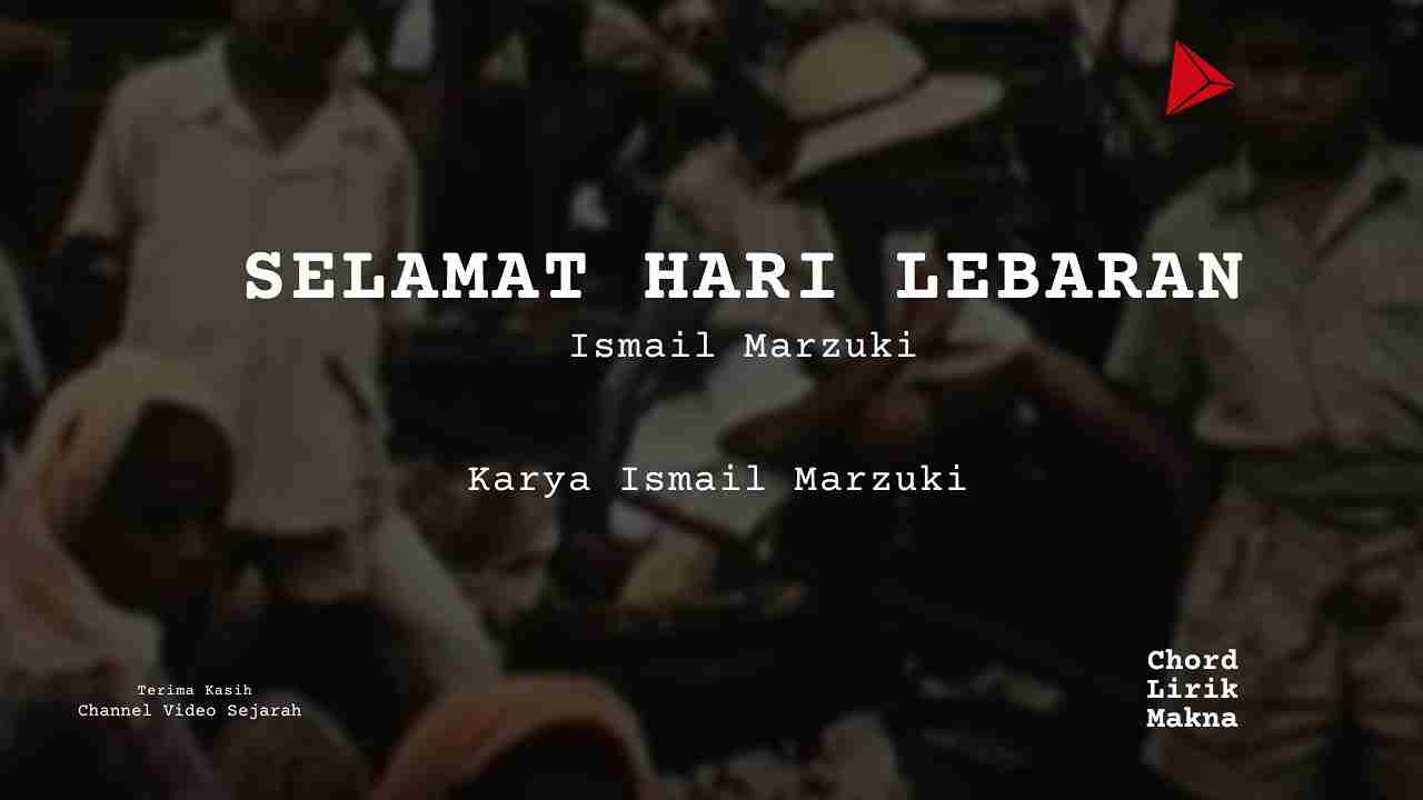 Lirik SELAMAT HARI LEBARAN. · Ismail Marzuki, Chord Gampang & Makna Lagu Lengkap