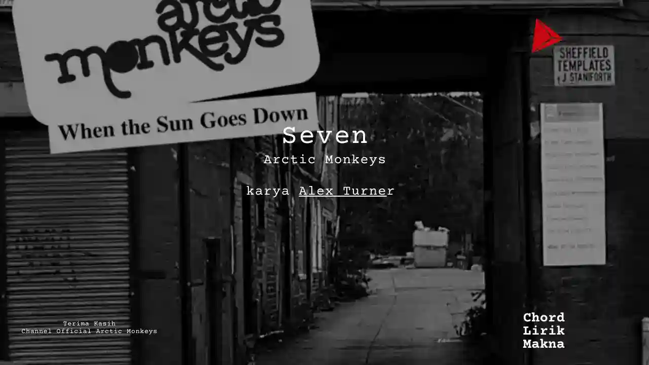 Lirik Seven · Arctic Monkeys, Chord Gampang & Makna Lagu Lengkap