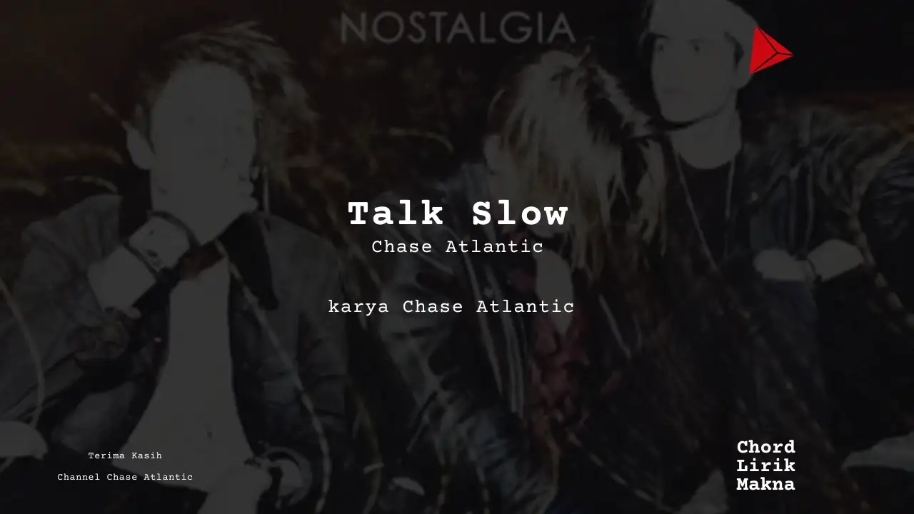 Chord Talk Slow · Chase Atlantic