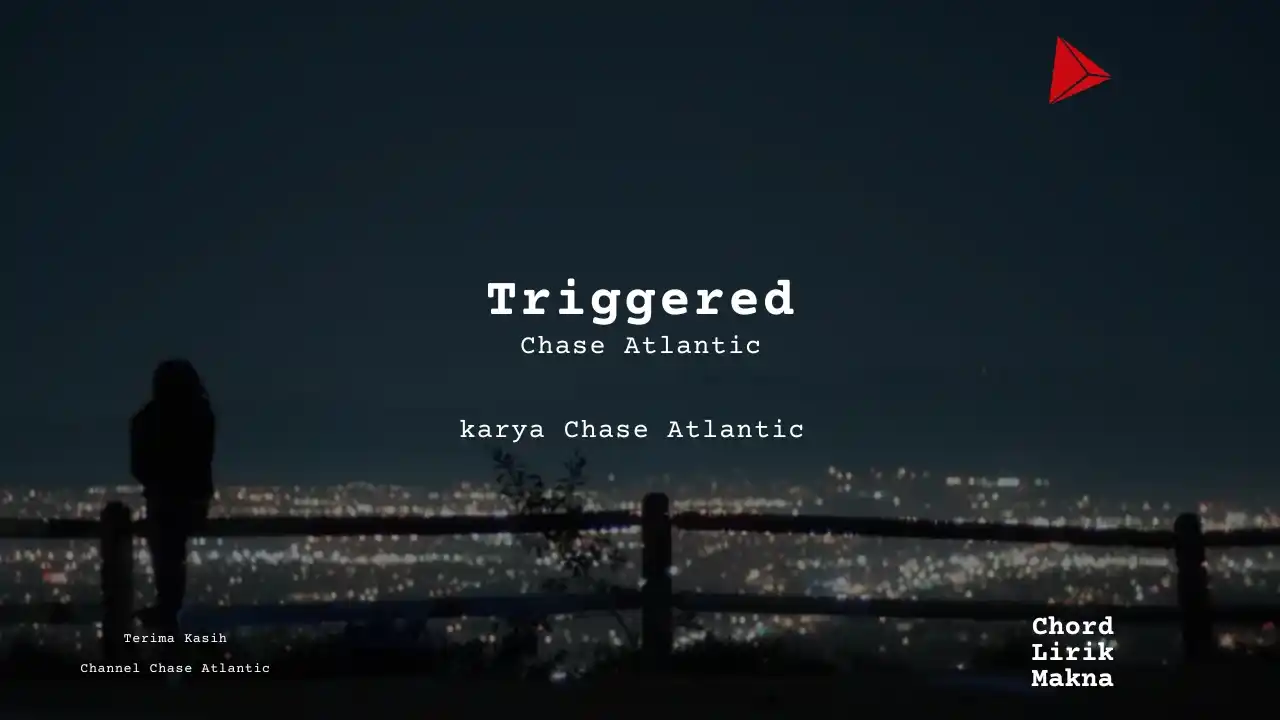 Chord Triggered · Chase Atlantic
