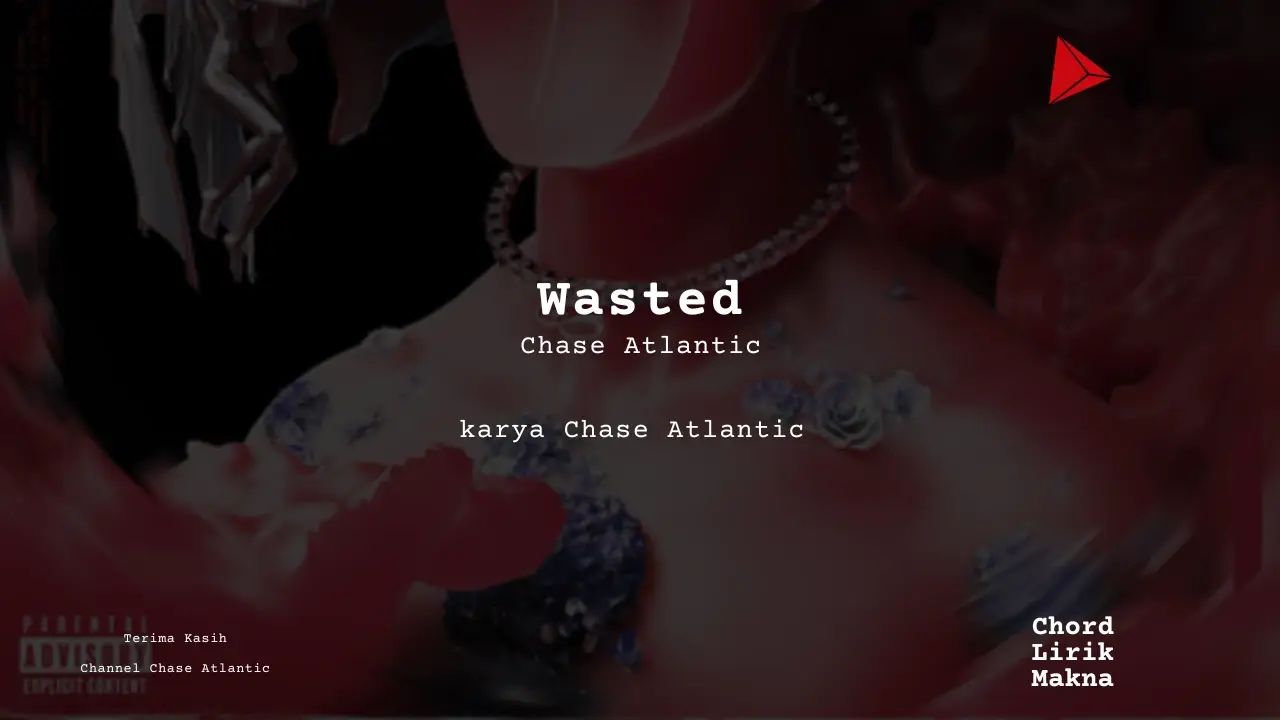 Chord Wasted · Chase Atlantic