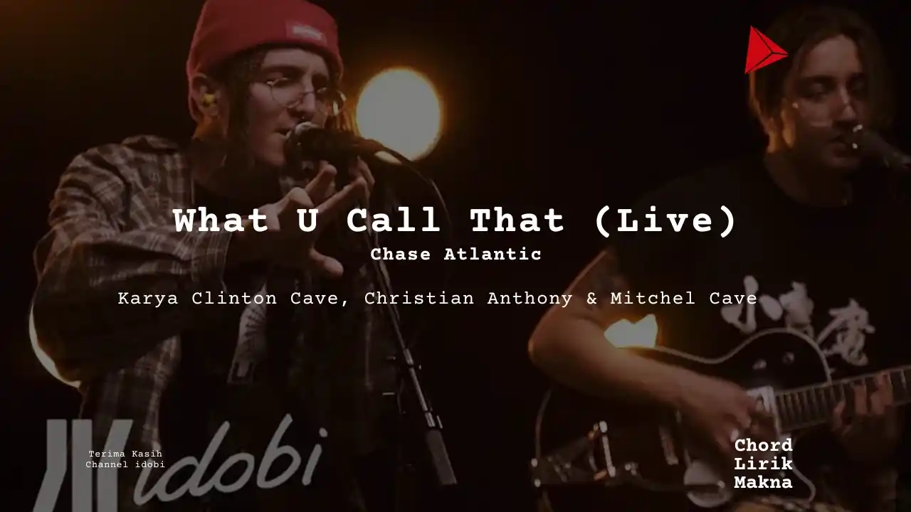 Chord What U Call That (Live) · Chase Atlantic