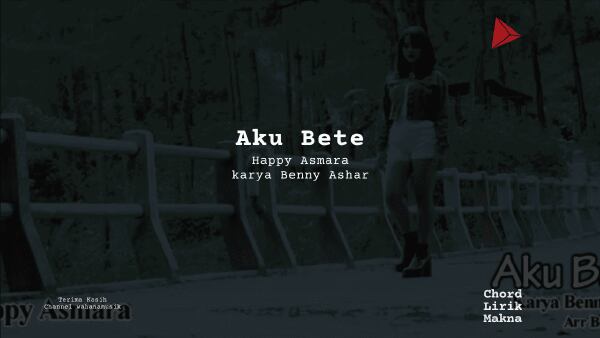 Chord Aku Bete · Happy Asmara