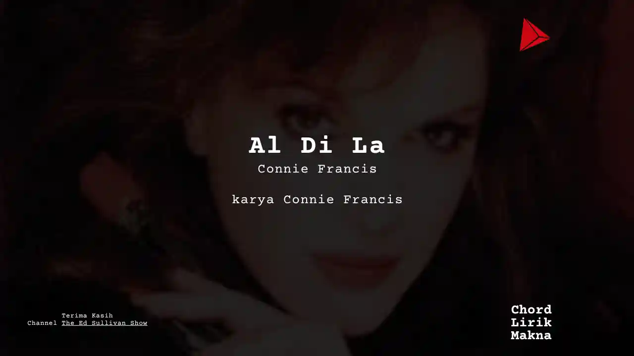 Lirik Al Di La · Connie Francis, Chord Gampang & Makna Lagu Lengkap