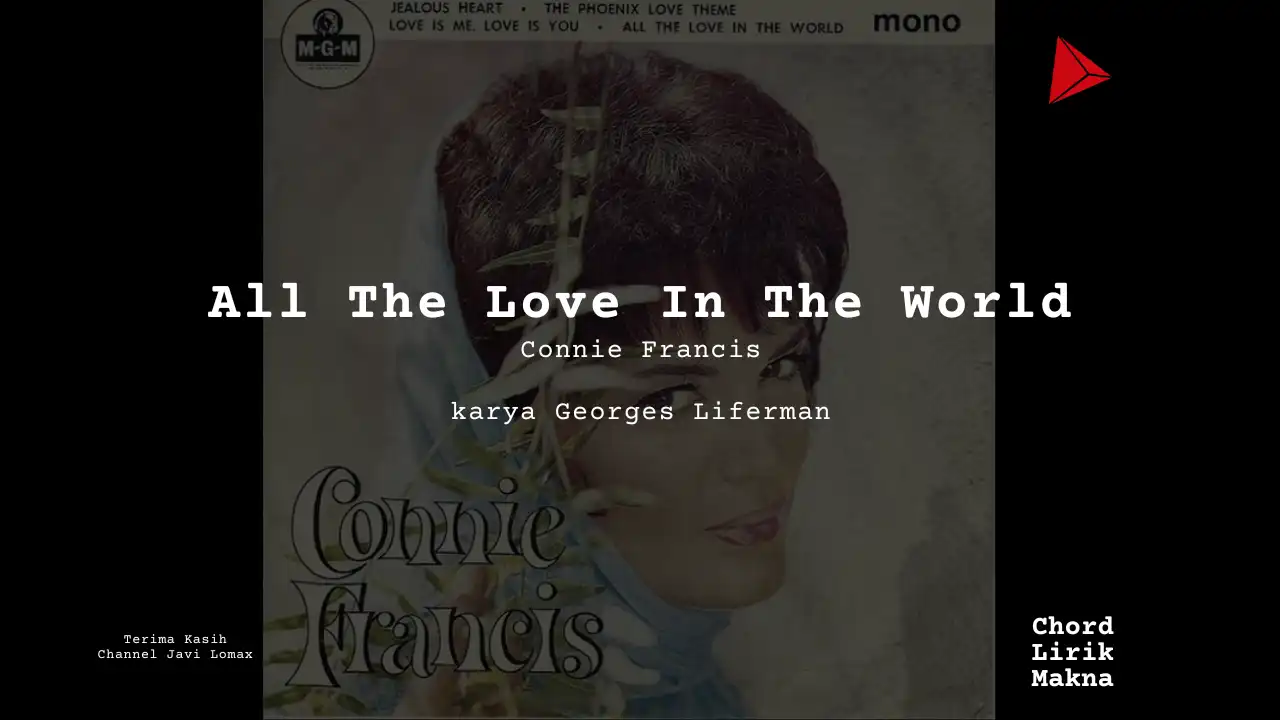 Lirik All The Love In The World · Connie Francis, Chord Gampang & Makna Lagu Lengkap