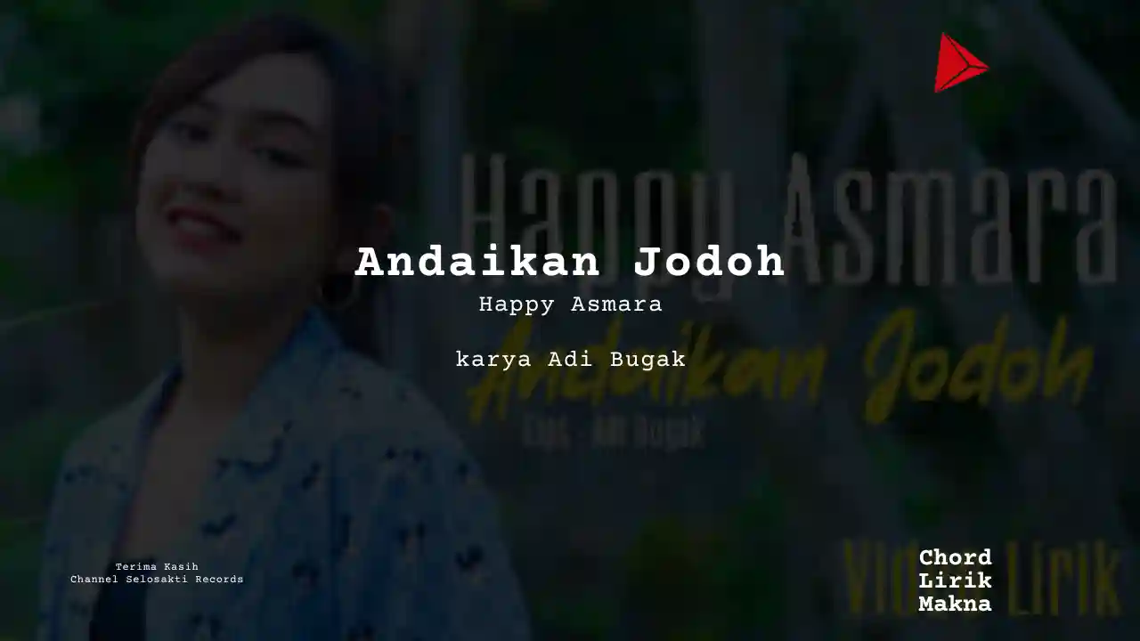 Lirik Andaikan Jodoh · Happy Asmara, Chord Gampang & Makna Lagu Lengkap