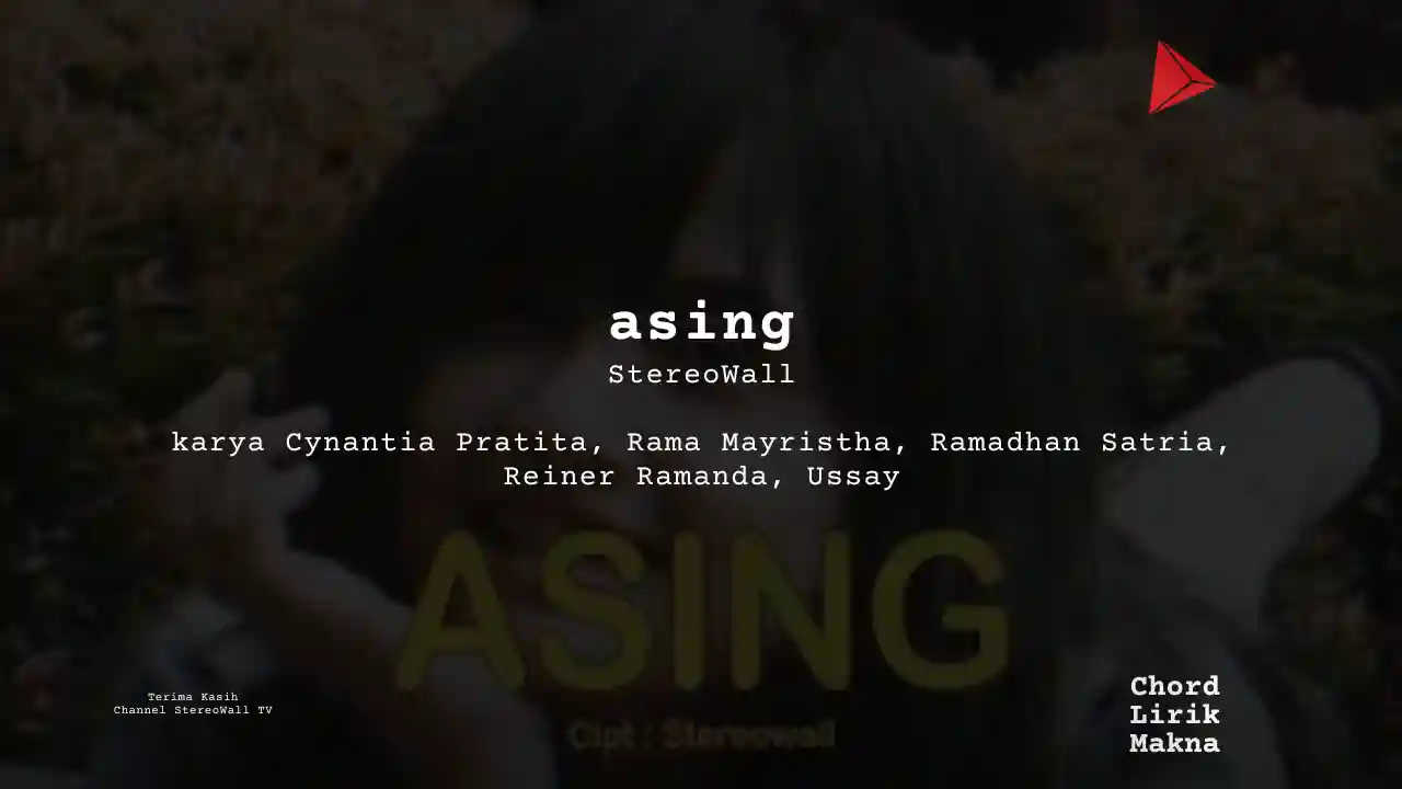 Lirik Asing · StereoWall, Chord Gampang & Makna Lagu Lengkap