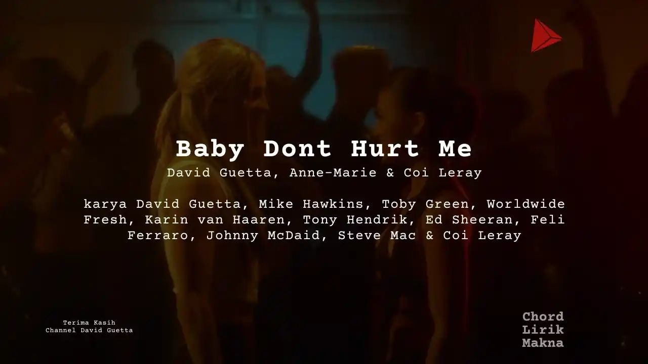 Lirik Baby Dont Hurt Me · David Guetta, Anne-Marie & Coi Leray, Chord Gampang & Makna Lagu Lengkap