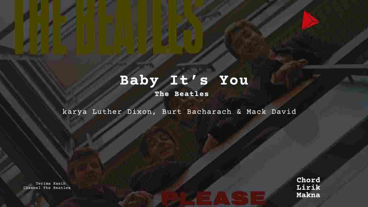 Lirik Baby Its You · The Beatles, Chord Gampang & Makna Lagu Lengkap