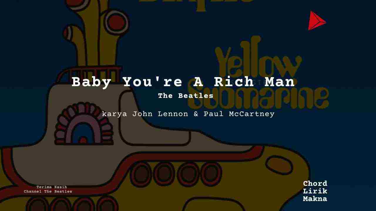 Makna Lagu Baby Youre A Rich Man · The Beatles, Lirik & Chord Gampang Lengkap