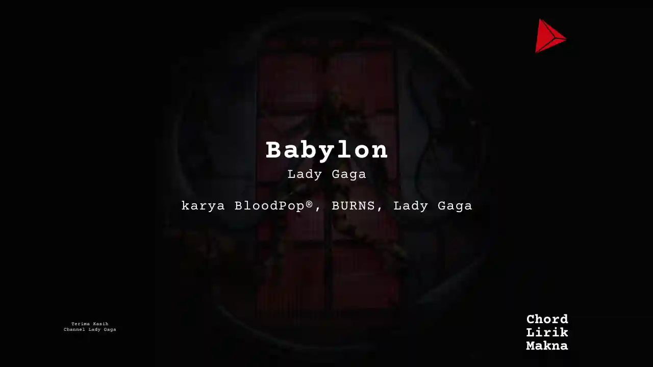Makna Lagu Babylon · Lady Gaga, Lirik & Chord Gampang Lengkap