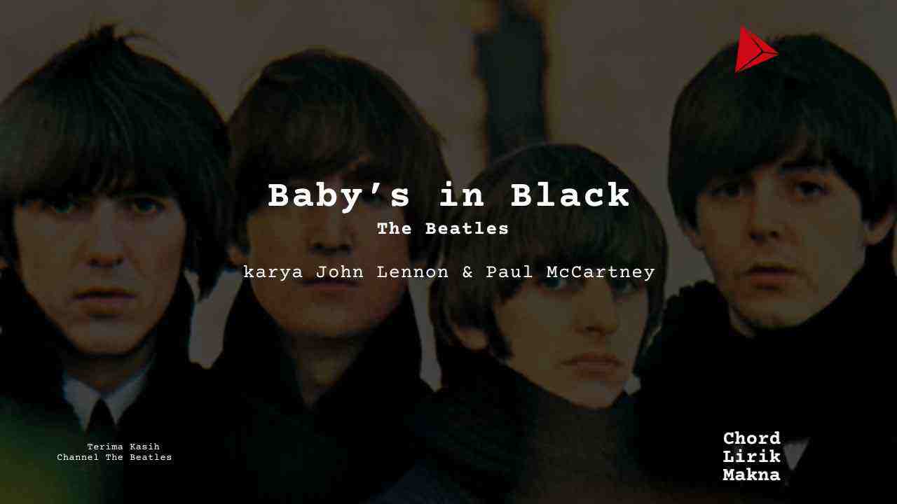 Makna Lagu Babys In Black · The Beatles, Lirik & Chord Gampang Lengkap