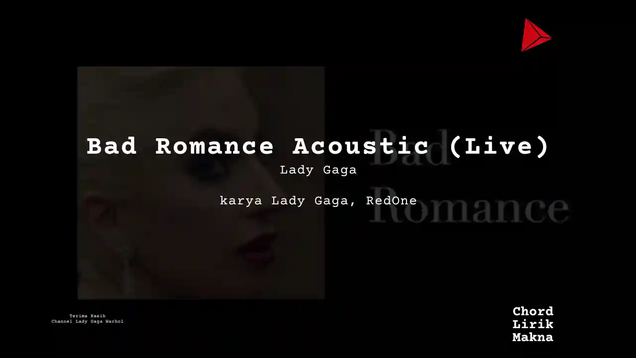Makna Lagu Bad Romance Acoustic (Live) · Lady Gaga, Lirik & Chord Gampang Lengkap