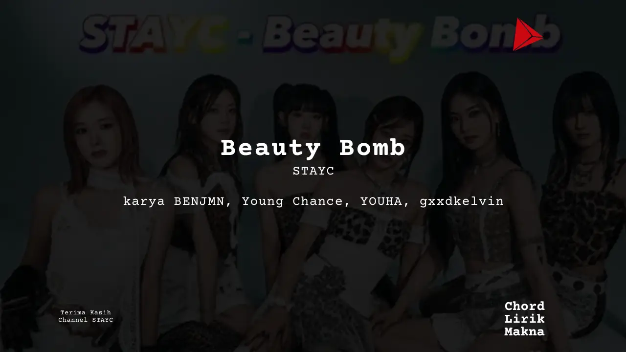 Lirik Beauty Bomb · STAYC, Chord Gampang & Makna Lagu Lengkap