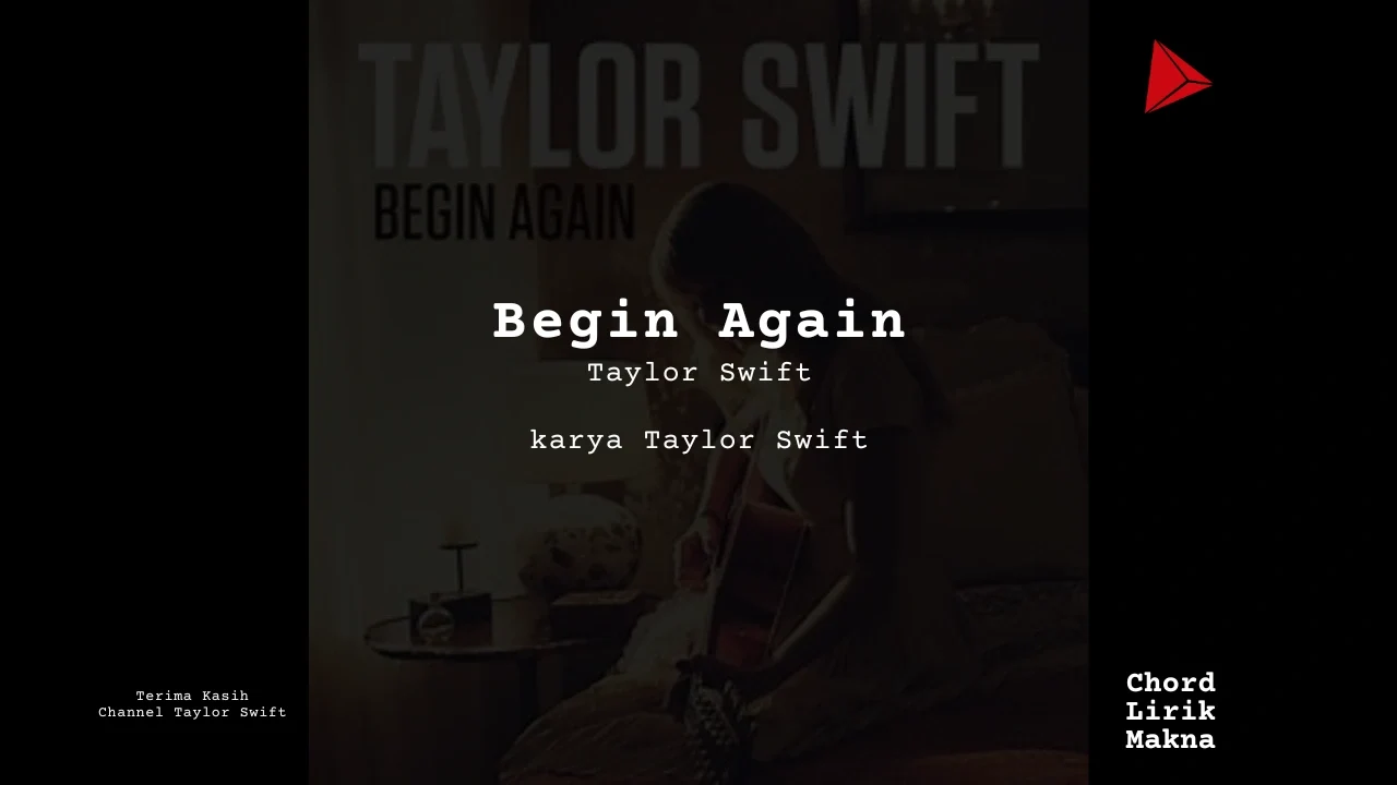 Makna Lagu Begin Again · Taylor Swift, Lirik & Chord Gampang Lengkap