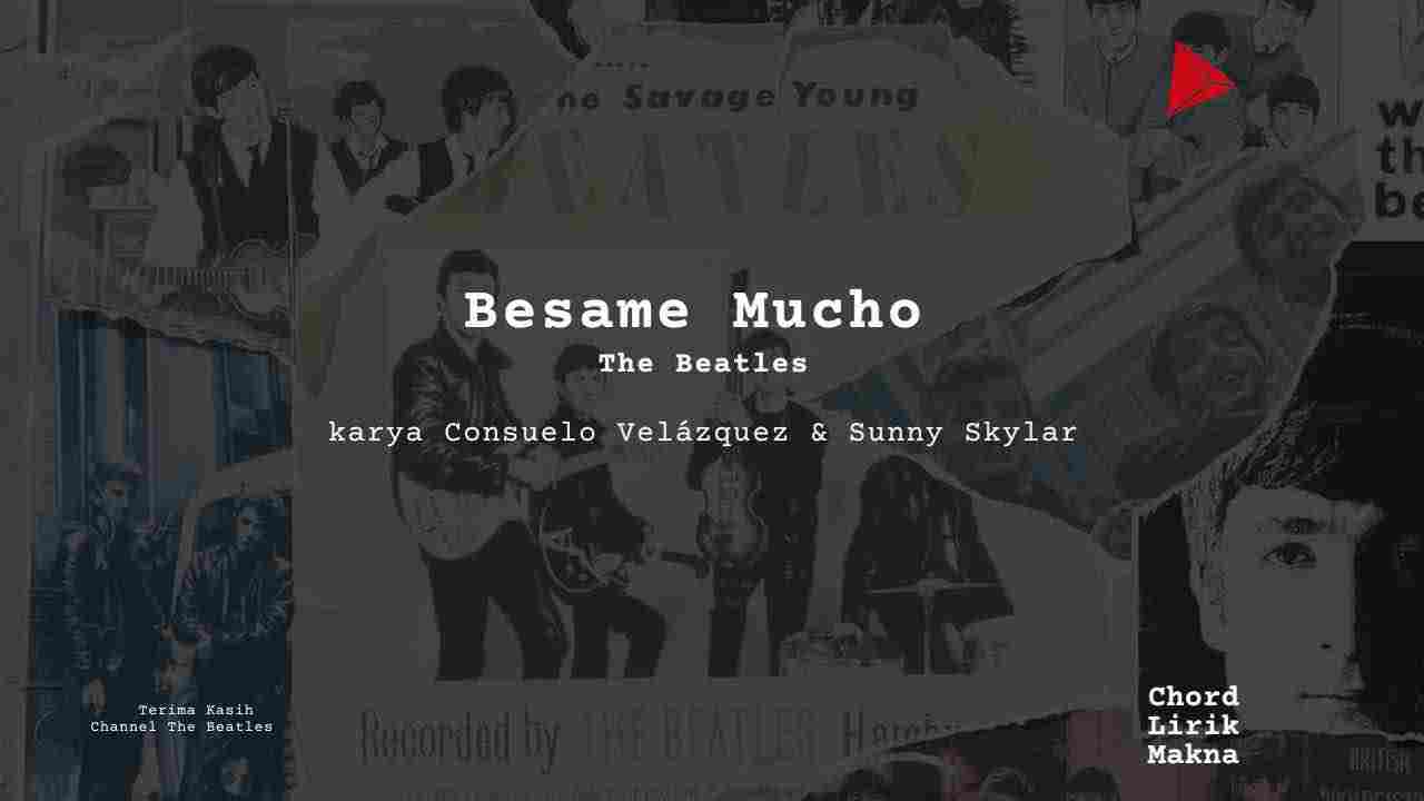 Chord Besame Mucho · The Beatles