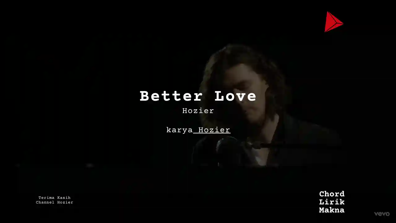 Makna Lagu Better Love · Hozier, Lirik & Chord Gampang Lengkap