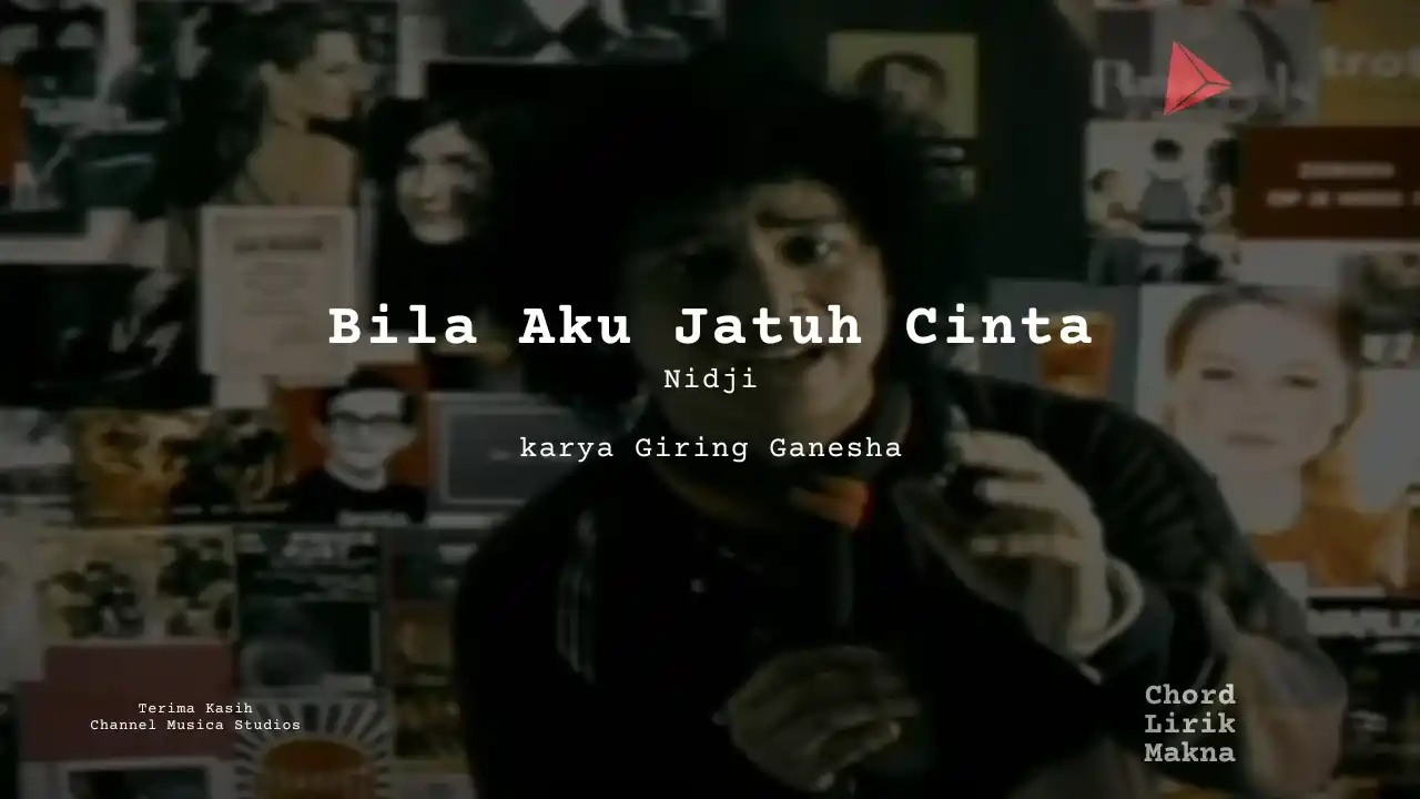 Lirik Bila Aku Jatuh Cinta · Nidji, Chord Gampang & Makna Lagu Lengkap