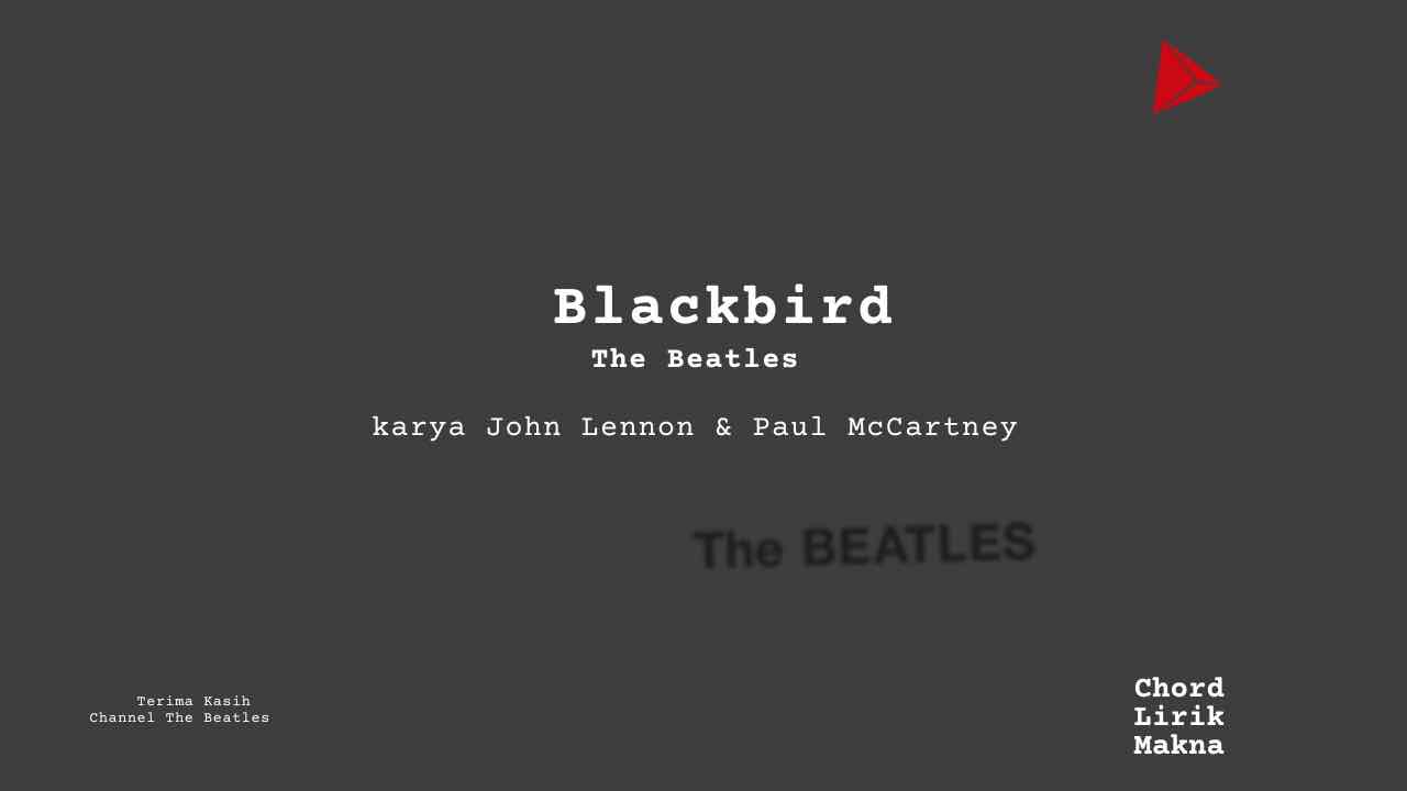Makna Lagu Blackbird · The Beatles, Lirik & Chord Gampang Lengkap