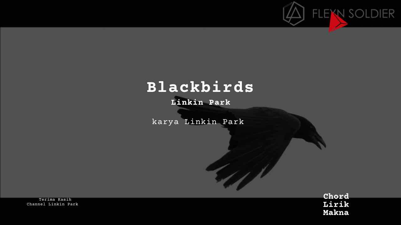 Lirik Blackbirds · Linkin Park, Chord Gampang & Makna Lagu Lengkap