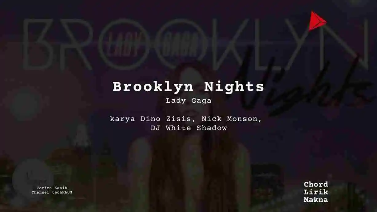 Lirik Brooklyn Nights · Lady Gaga, Chord Gampang & Makna Lagu Lengkap