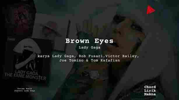 Makna Lagu Brown Eyes · Lady Gaga, Lirik & Chord Gampang Lengkap