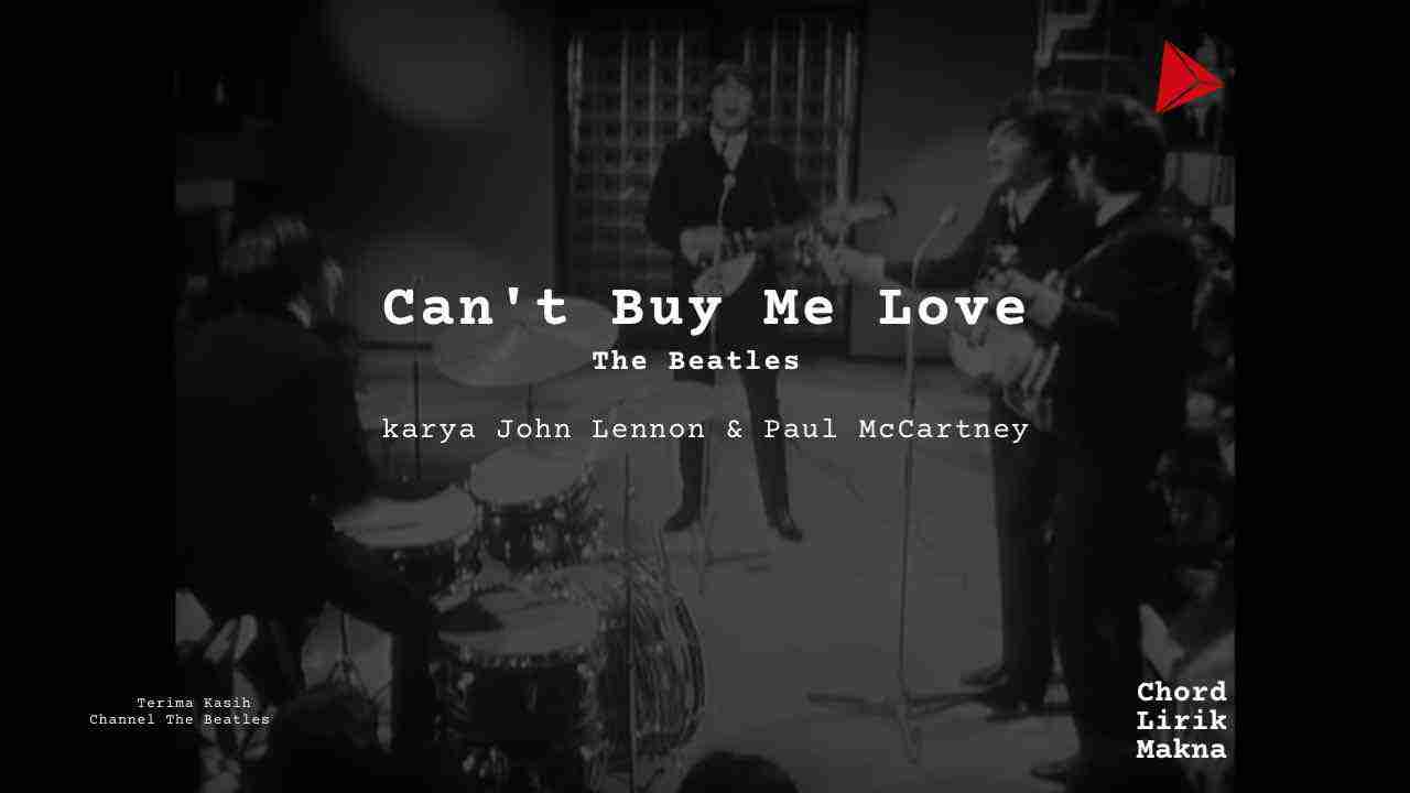 Lirik Cant Buy Me Love · The Beatles, Chord Gampang & Makna Lagu Lengkap