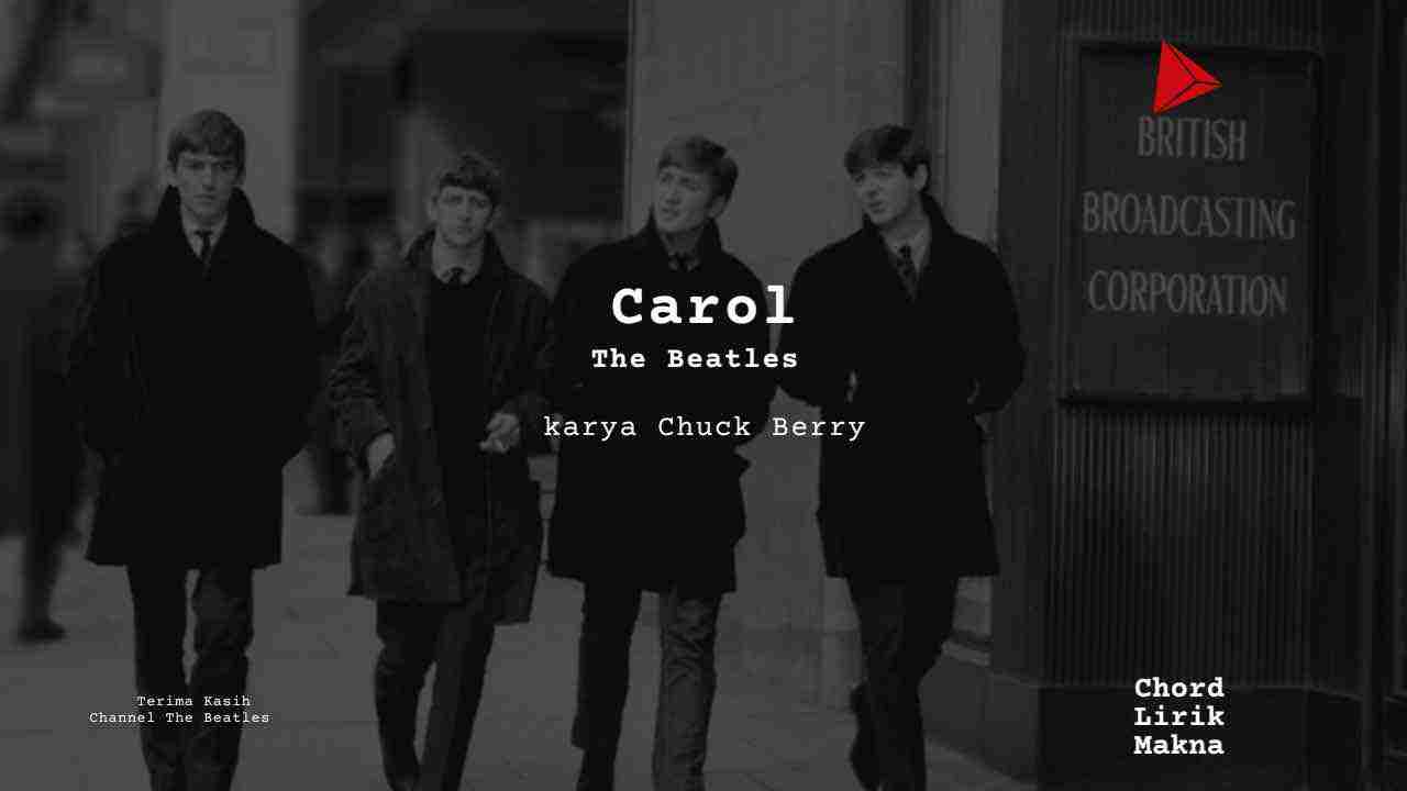 Lirik Carol · The Beatles, Chord Gampang & Makna Lagu Lengkap