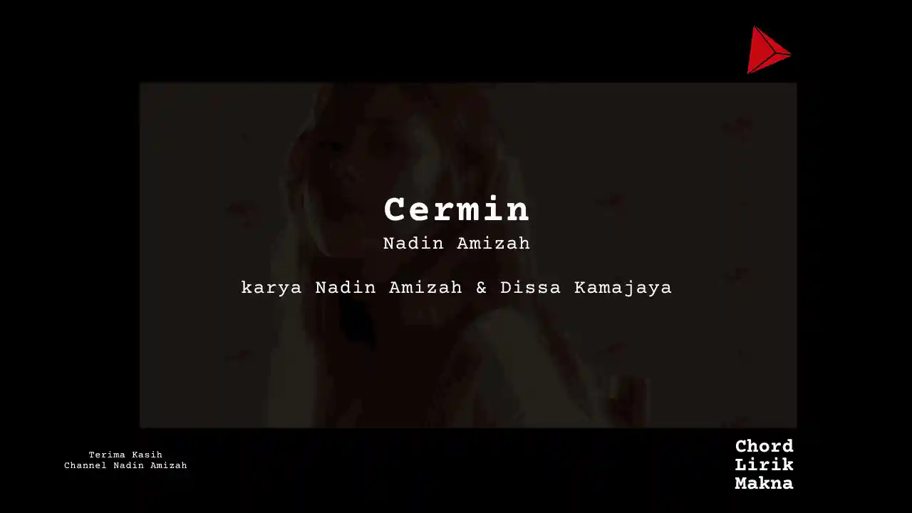 Lirik Cermin · Nadin Amizah, Chord Gampang & Makna Lagu Lengkap