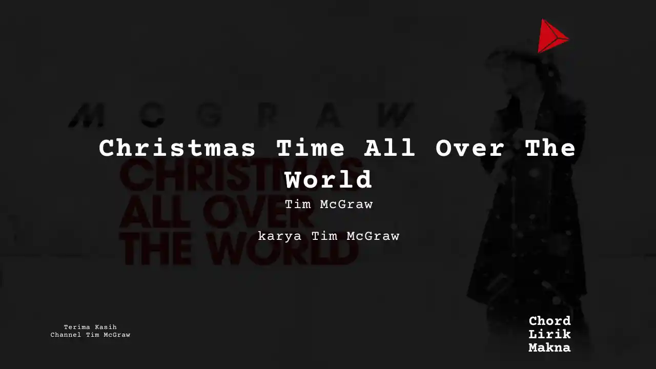 Chord Christmas Time All Over The World · Tim McGraw