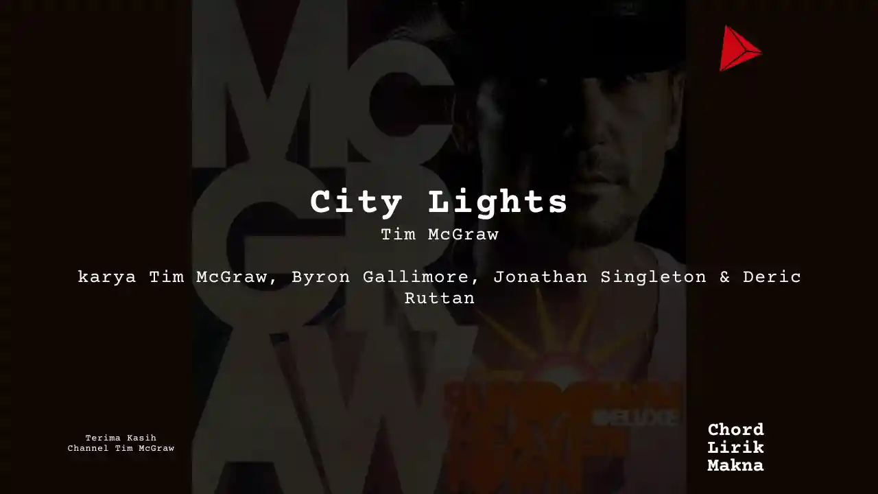 Lirik City Lights · Tim McGraw, Chord Gampang & Makna Lagu Lengkap