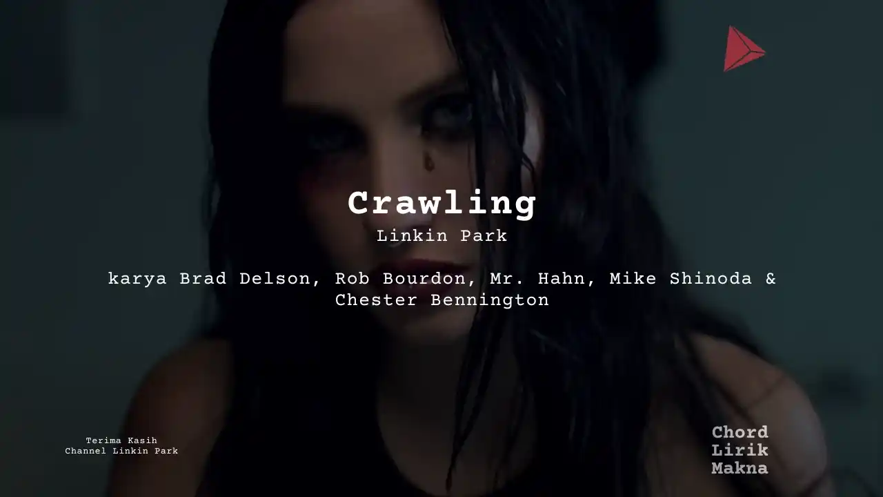 Lirik Crawling · Linkin Park, Chord Gampang & Makna Lagu Lengkap