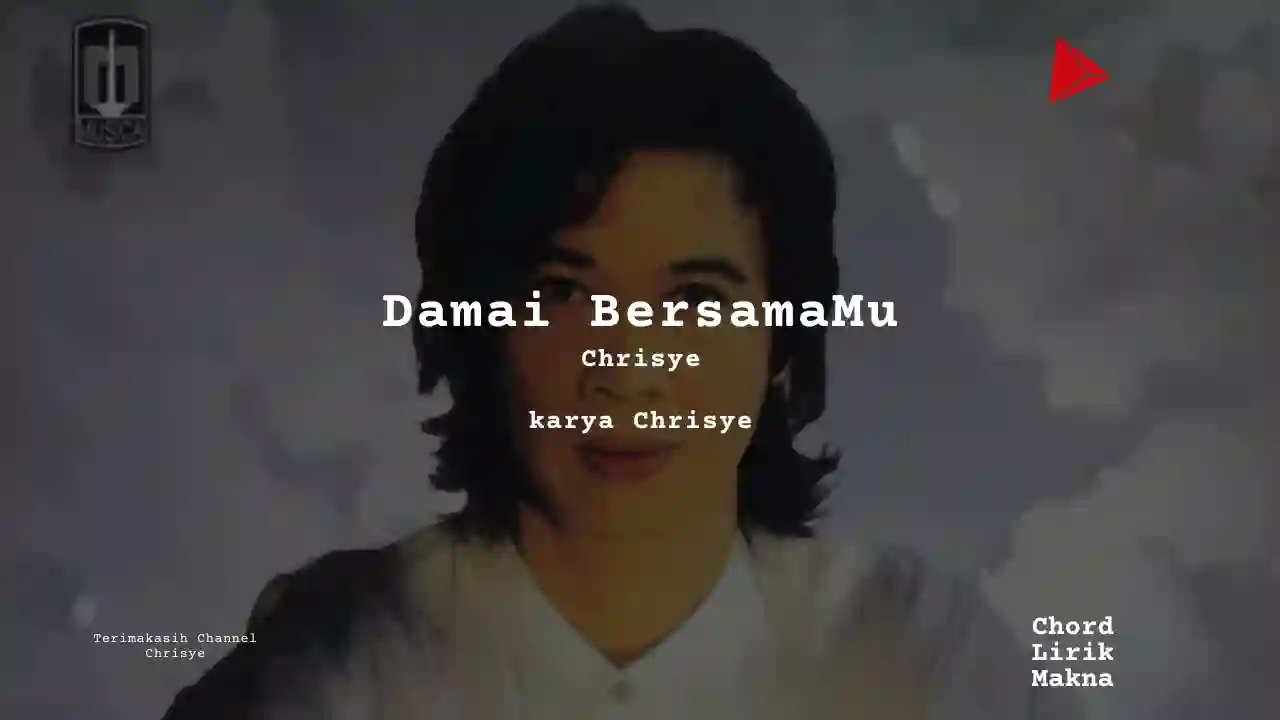 Lirik Damai BersamaMu · Chrisye, Chord Gampang & Makna Lagu Lengkap
