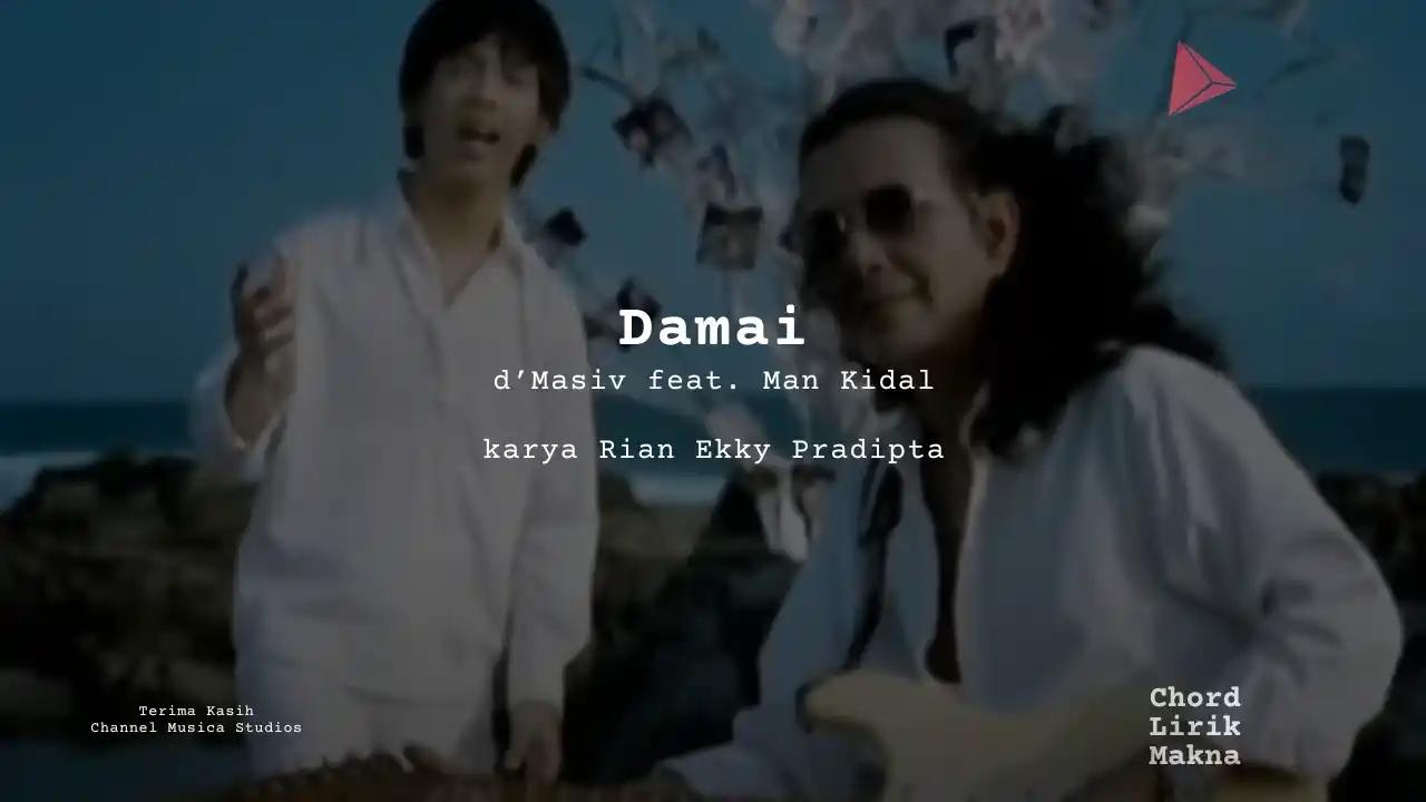 Lirik Damai · d’Masiv feat. Man Kidal, Chord Gampang & Makna Lagu Lengkap