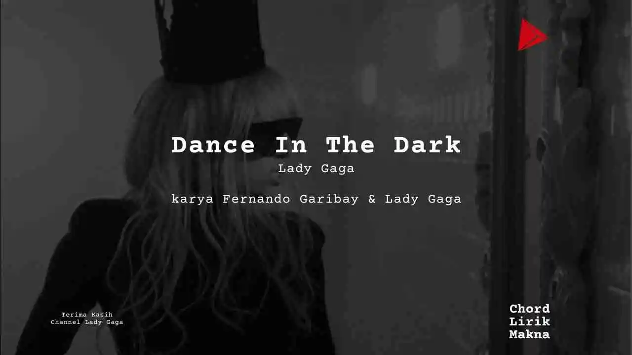 Lirik Dance In The Dark · Lady Gaga, Chord Gampang & Makna Lagu Lengkap
