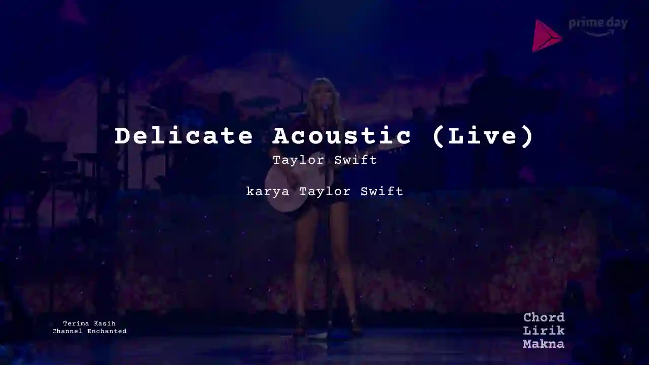 Makna Lagu Delicate Acoustic (Live) · Taylor Swift, Lirik & Chord Gampang Lengkap