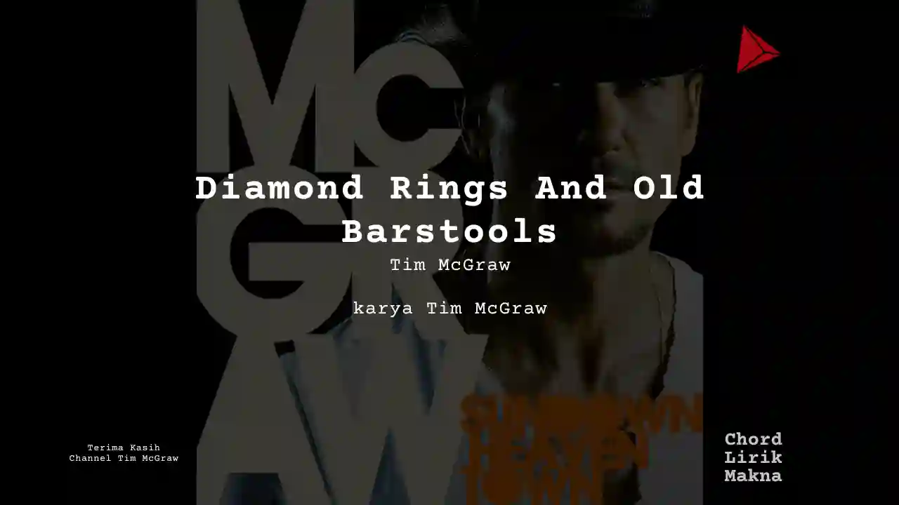 Chord Diamond Rings And Old Barstools · Tim McGraw