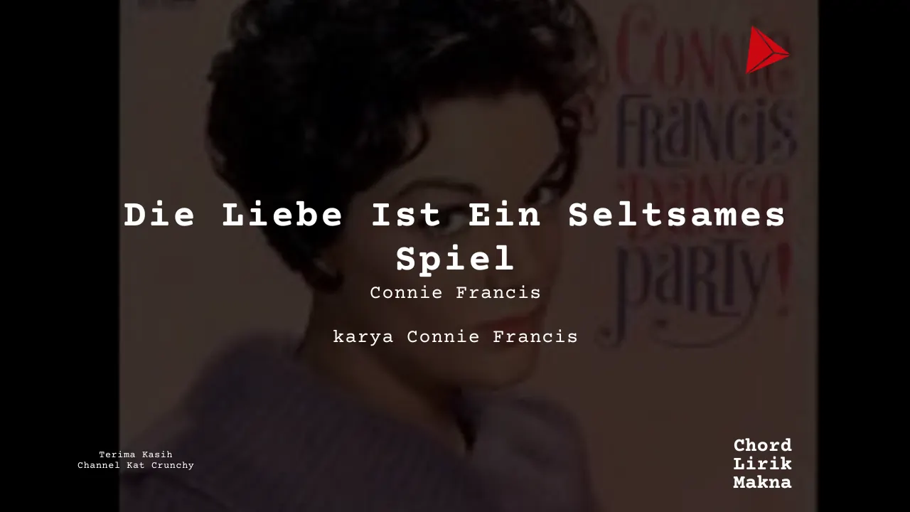 Chord Die Liebe Ist Ein Seltsames Spiel · Connie Francis