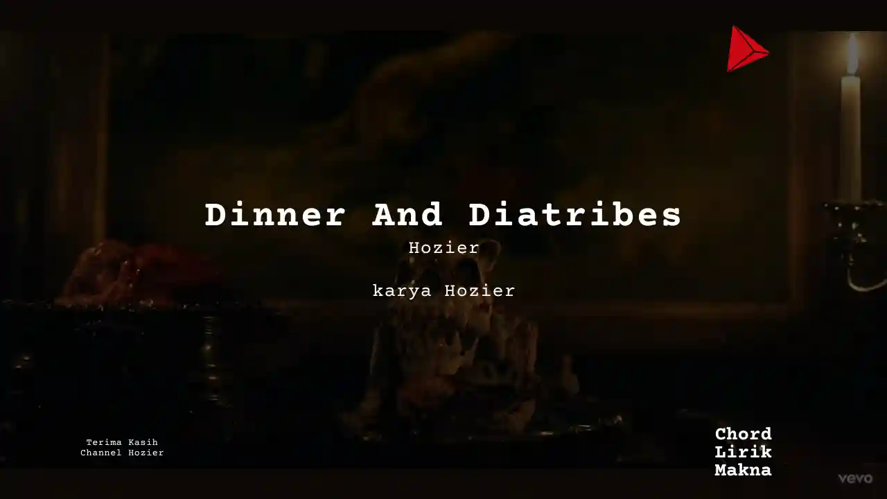 Lirik Dinner And Diatribes · Hozier, Chord Gampang & Makna Lagu Lengkap