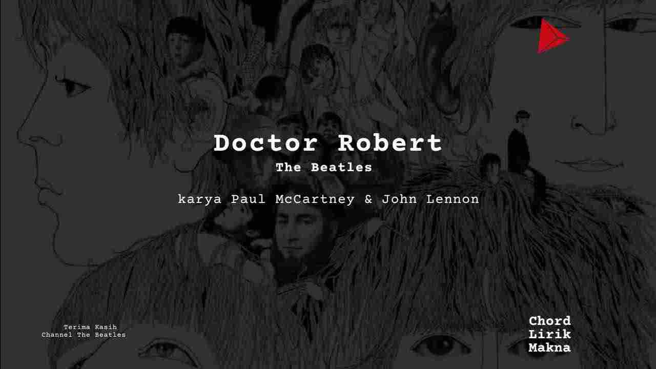 Lirik Doctor Robert · The Beatles, Chord Gampang & Makna Lagu Lengkap