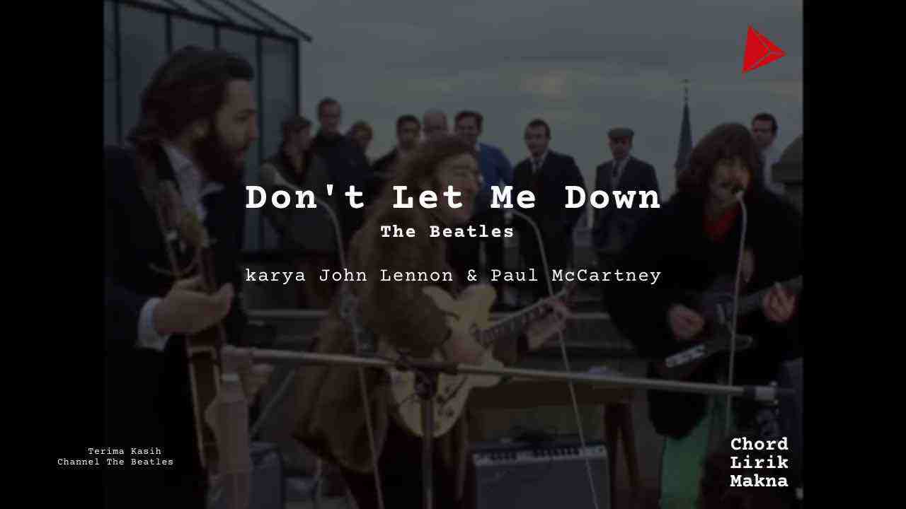 Lirik Dont Let Me Down · The Beatles, Chord Gampang & Makna Lagu Lengkap