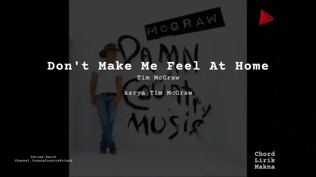 Chord Dont Make Me Feel At Home · Tim McGraw