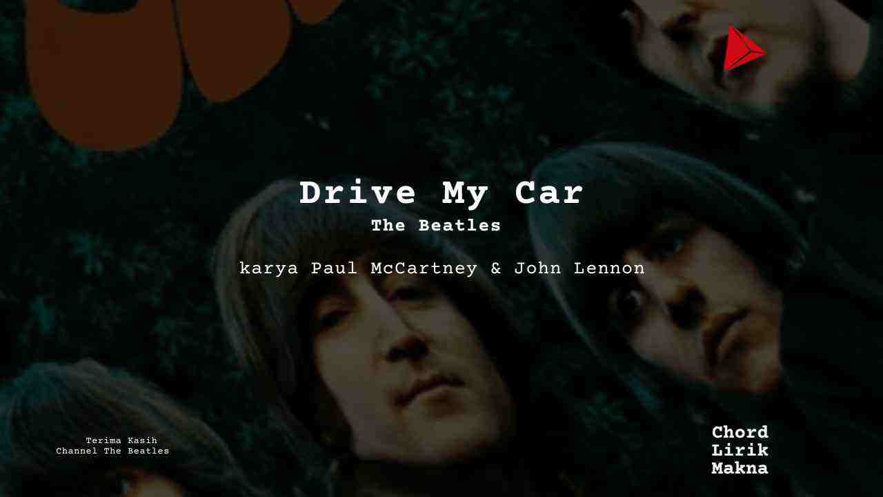 Lirik Drive My Car · The Beatles, Chord Gampang & Makna Lagu Lengkap