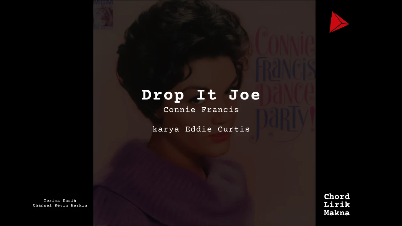 Lirik Drop It Joe · Connie Francis, Chord Gampang & Makna Lagu Lengkap