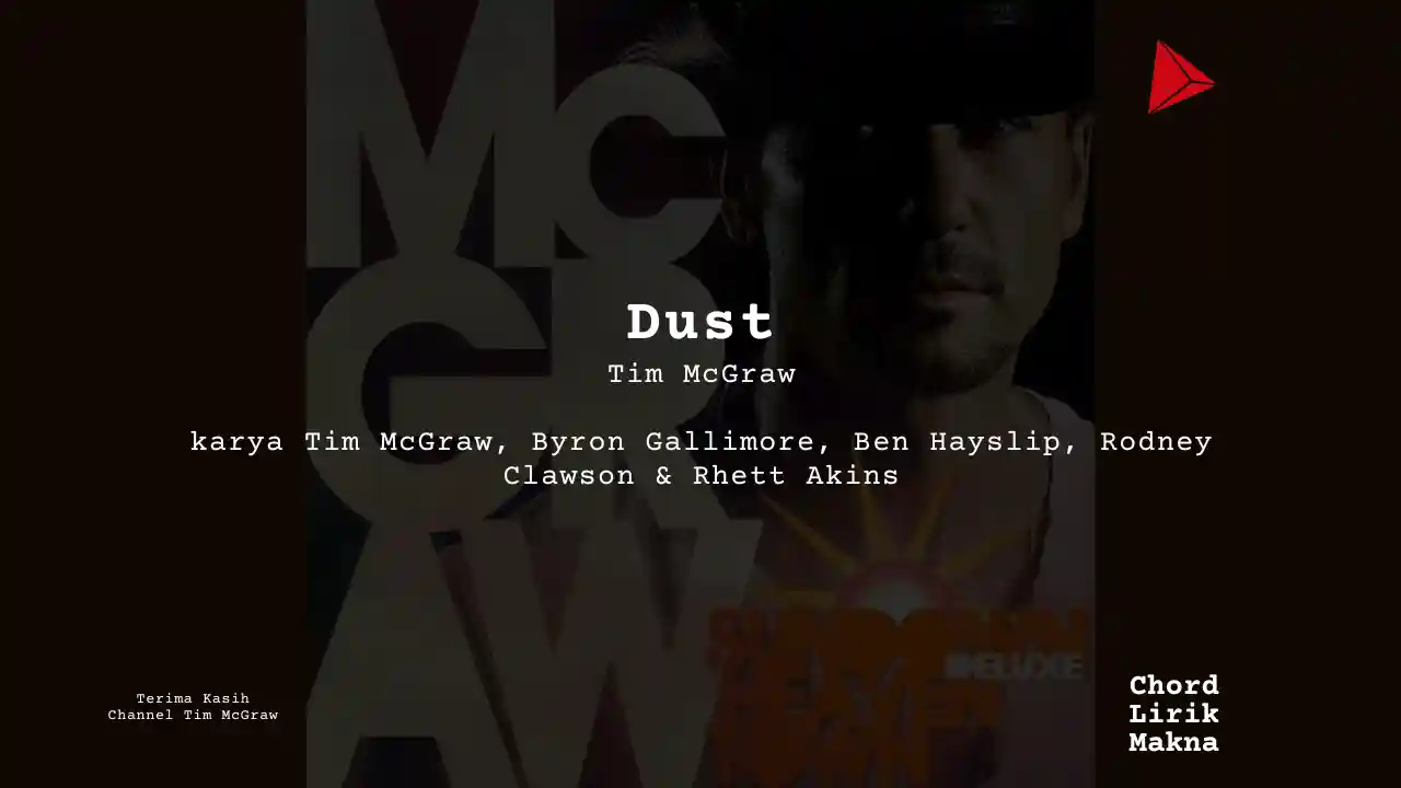 Lirik Dust · Tim McGraw, Chord Gampang & Makna Lagu Lengkap