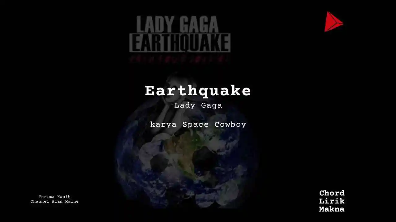 Makna Lagu Earthquake Then Youd Love Me · Lady Gaga, Lirik & Chord Gampang Lengkap