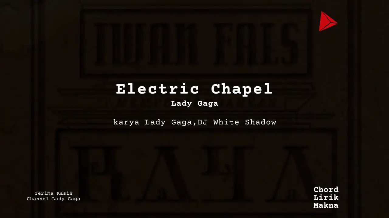 Makna Lagu Electric Chapel · Lady Gaga, Lirik & Chord Gampang Lengkap