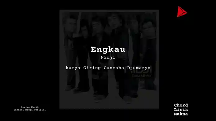 Lirik Engkau · Nidji, Chord Gampang & Makna Lagu Lengkap
